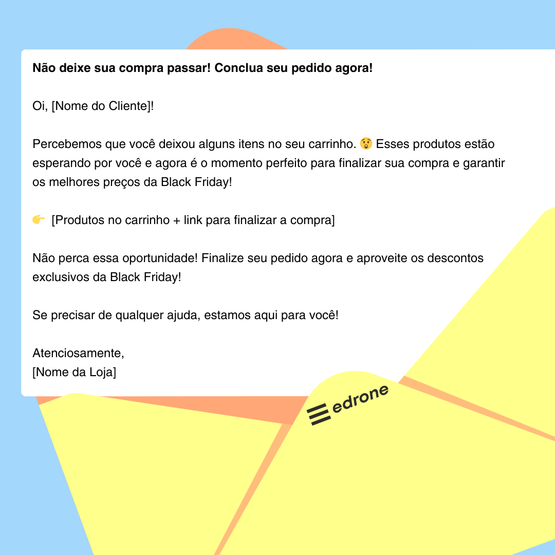 Black Friday para e-commerce - Modelo de e-mail marketing para enviar durante a Black Friday: e-mail de recuperação de carrinho abandonado.