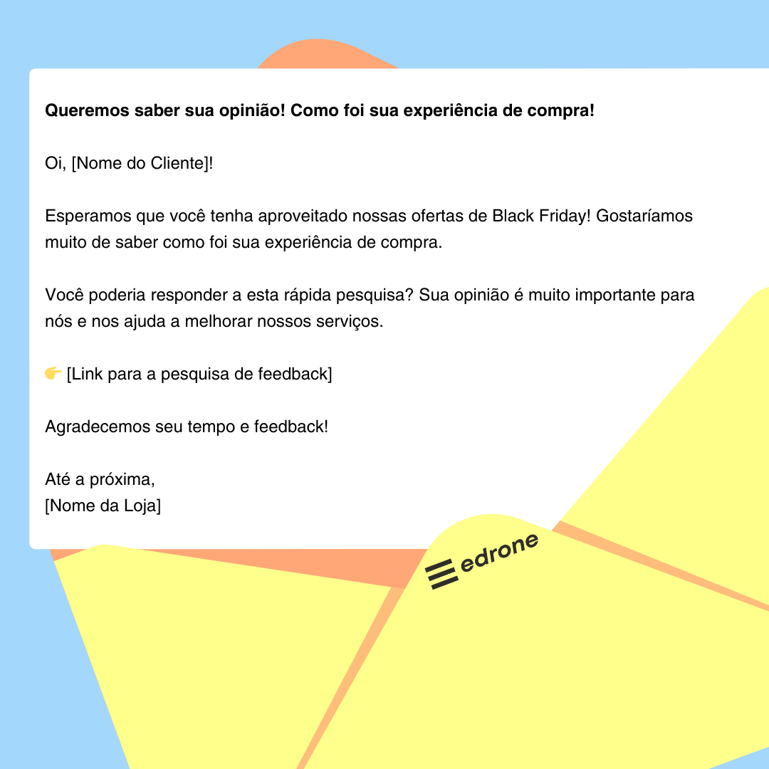 Black Friday para e-commerce - Modelo de e-mail marketing para enviar após a Black Friday: e-mail de feedback. 